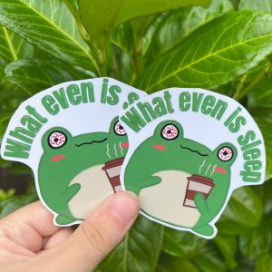 "What even is sleep" Frog