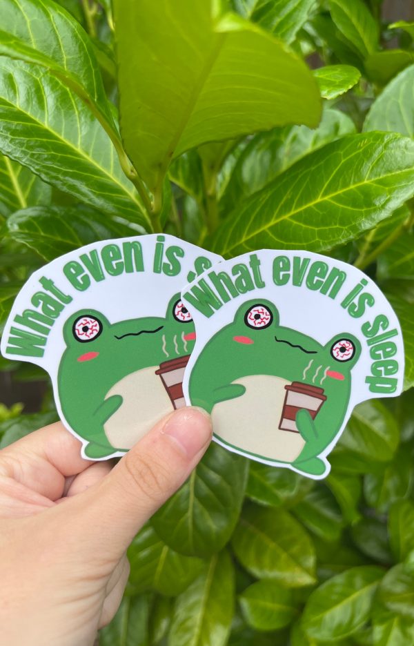 "What even is sleep" Frog